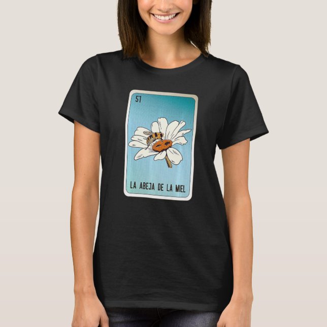 T-shirt La Abeja De La Miel Mexican Slang Lottery Bingo Ca (Devant)
