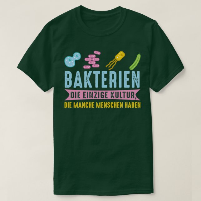 T-shirt La bactérie est la seule culture que certaines per (Design devant)