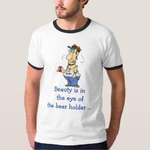 T-shirt La beauté est dans l'oeil du support de bière…
