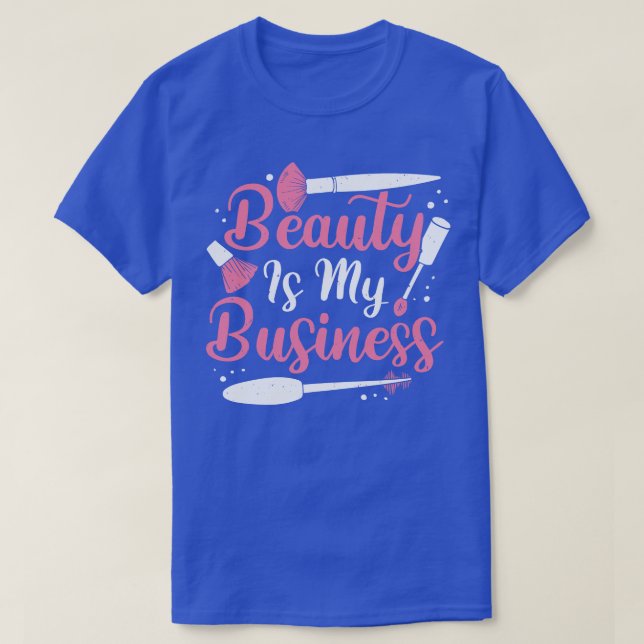 T-shirt La beauté est mon affaire maquillage Artiste Cadea (Design devant)