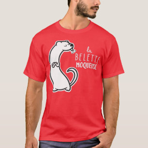 T-shirt La belette moqueuse
