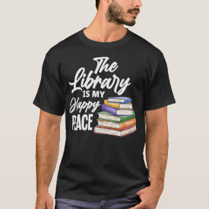 T-shirt La Bibliothèque Est Mon Happy Place Meilleur Livre