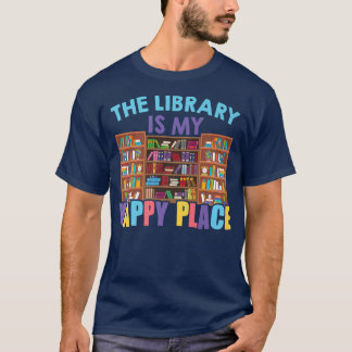 T-shirt La Bibliothèque Est Mon Heureux Lieu Bibliothécair