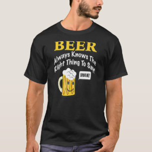 T-shirt La Bière Connaît Toujours La Bonne Chose À Dire !