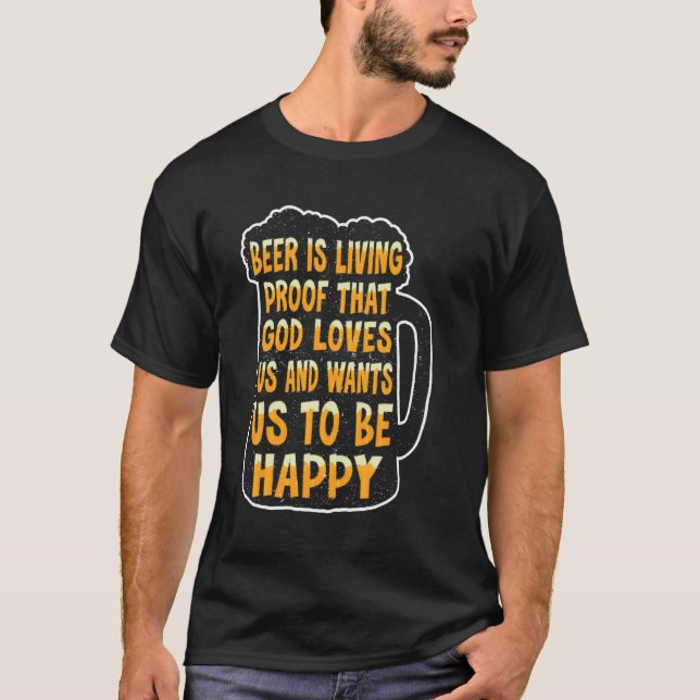 T-shirt La Bière Est La Preuve Que Dieu Nous Aime (Devant)