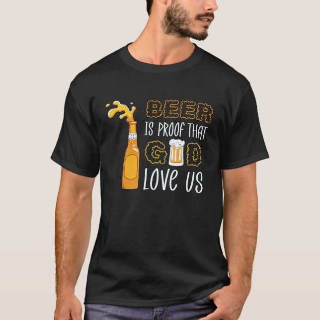 T-shirt La Bière Est La Preuve Que Dieu Nous Aime Vêtement (Devant)