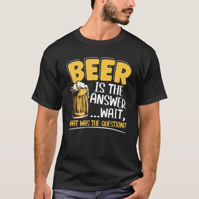 T-shirt La Bière Est La Réponse Alcool Liqueur Boire Alcoh (Devant)