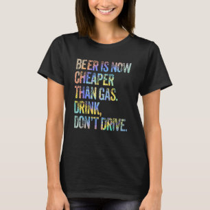 T-shirt La bière est maintenant moins chère que la boisson
