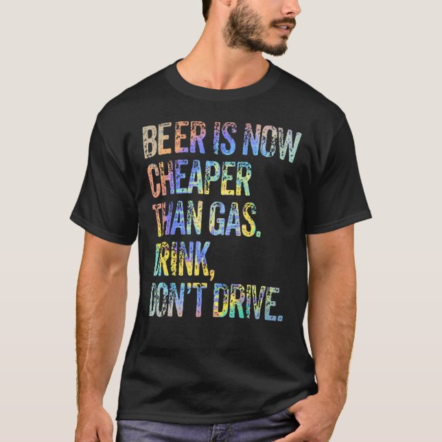 T-shirt La bière est maintenant moins chère que la boisson (Devant)