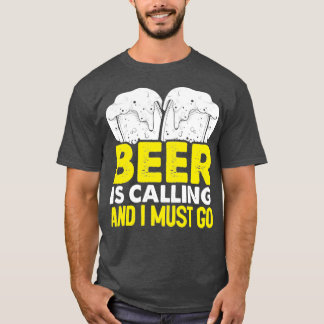 T-shirt La bière m'appelle et je dois y aller