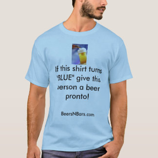 T-shirt la bière, si cette chemise tourne le "BLEU"