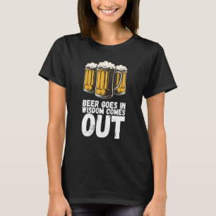 T-shirt La Bière Va Dans La Sagesse Sorte