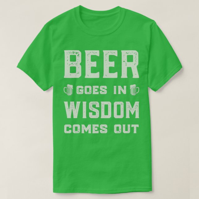 T-shirt La Bière Va Dans La Sagesse Sorte Drôle T (Design devant)