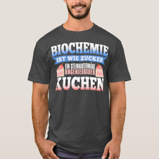 T-shirt La biochimie comme le sucre est un chêne incomesti
