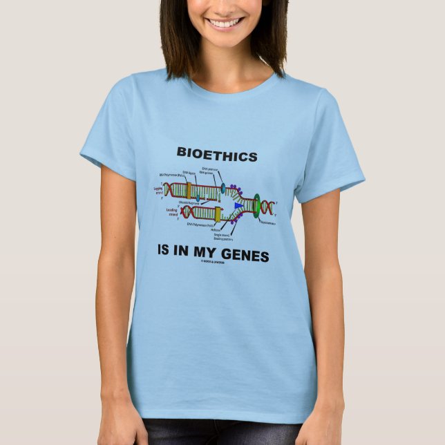 T-shirt La Bioéthique Est Dans Mes Gènes (Réplication De L (Devant)