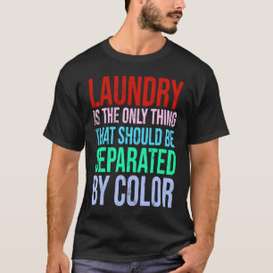 T-shirt La Blanchisserie Est La Seule Chose À Séparer