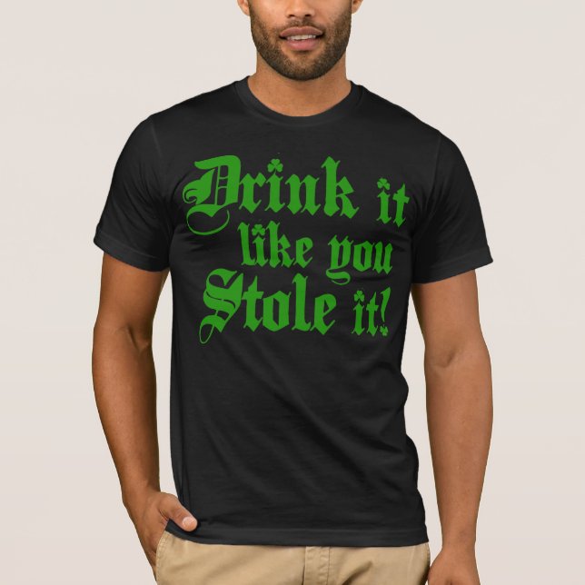 T-shirt La boisson qu'il vous aiment l'a volé (Devant)