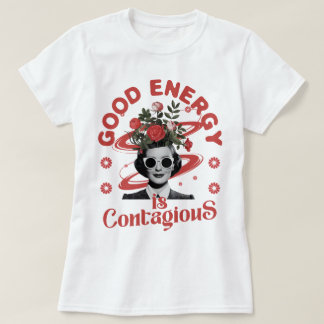 T-shirt La bonne énergie est contagieuse