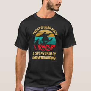 T-shirt La bonne humeur d'aujourd'hui est sponsorisée par 