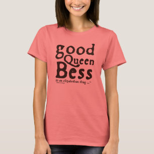 T-shirt La bonne Reine Bess