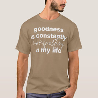 T-shirt La Bonté Manifeste Constamment Dans Ma Vie T-Sh