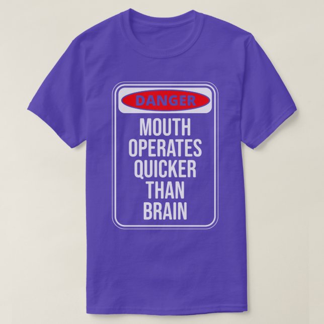 T-shirt La Bouche De Danger Fonctionne Plus Rapidement Que (Design devant)