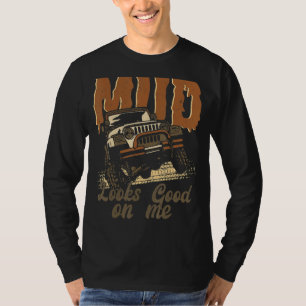 T-shirt La Boue A L'Air Bien Sur Moi Quatre Roue Roue Voit