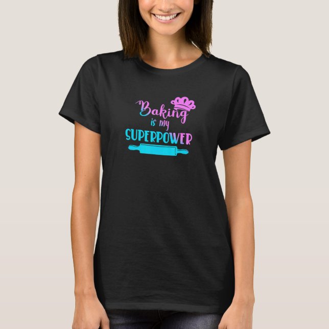 T-shirt La boulangerie est ma superpuissance Baker Baking (Devant)