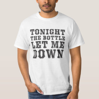 T-shirt La bouteille m'a laissé ce soir en bas de (le