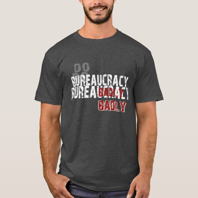 T-shirt La bureaucratie n'est pas une bonne chose (Devant)