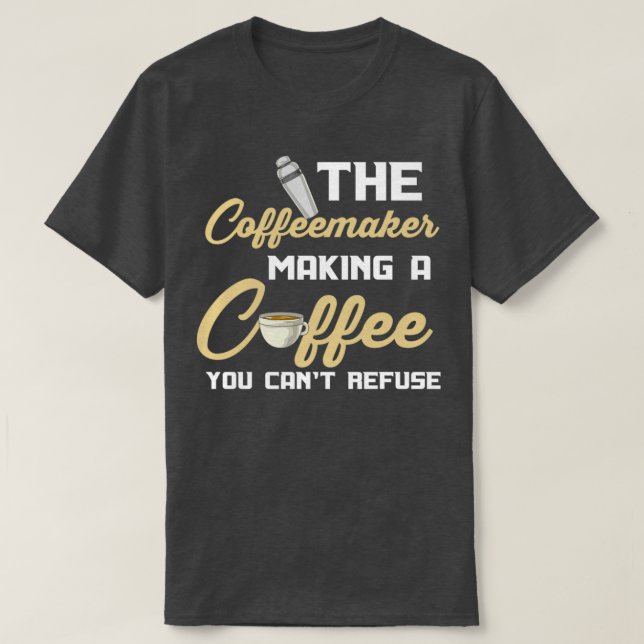 T-shirt La Cafetière Qui Fait Un Café Que Vous Pouvez Refu (Design devant)