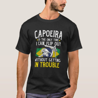 T-shirt La capoeira est le moment où je peux me retourner