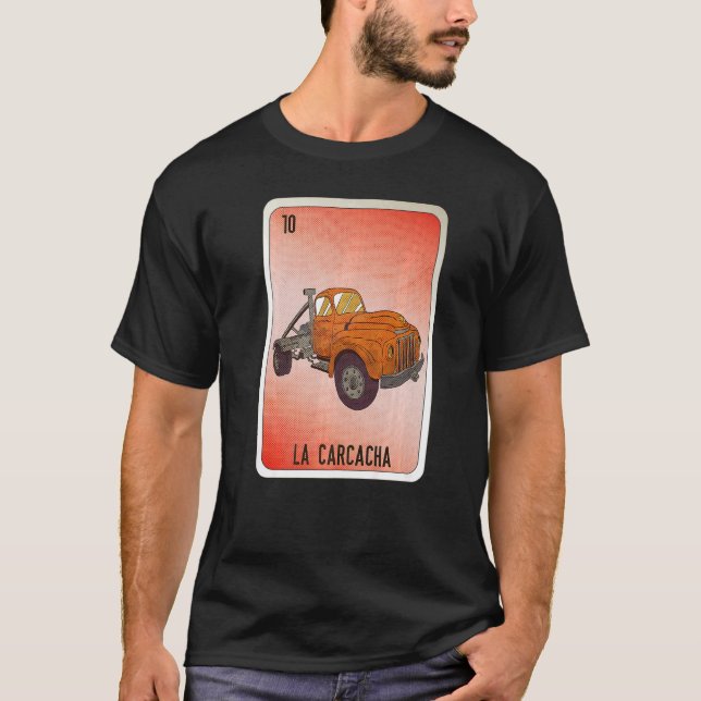 T-shirt La Carcacha Mexican Slang Lottery Bingo Cards (Devant)