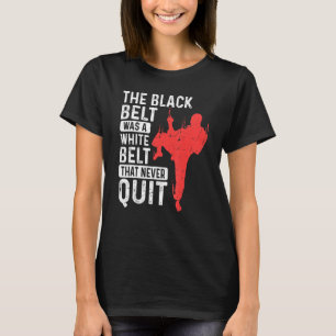 T-shirt La Ceinture Noire Était Une Ceinture Blanche Qui N