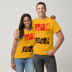 T-shirt La chance est pour les perdants La typographie de