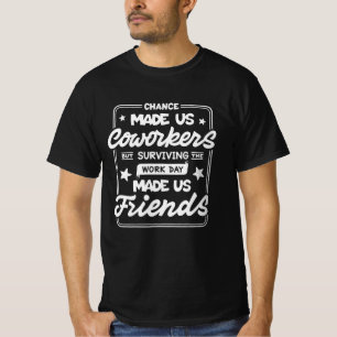 T-shirt La chance nous a fait des collègues