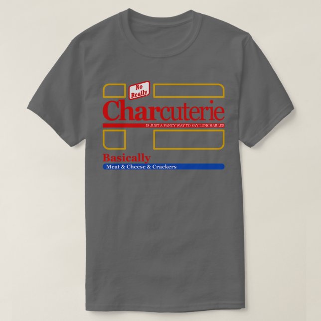 T-shirt La charcuterie n'est qu'une façon fantaisiste de d (Design devant)