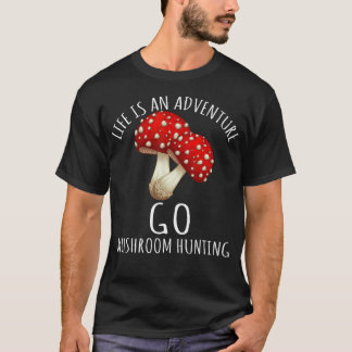 T-shirt La chasse aux champignons, une aventure de vie