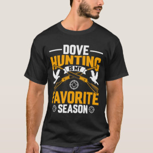 T-shirt La chasse aux colombes est ma saison préférée en p