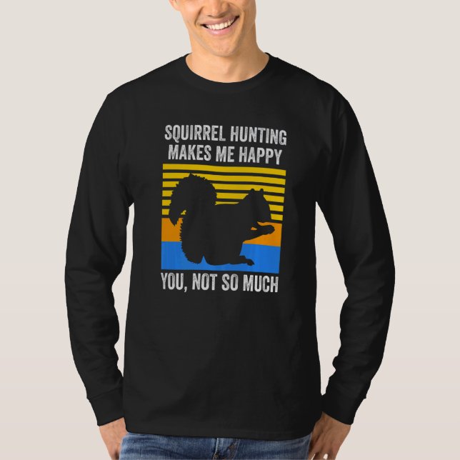 T-shirt La chasse aux écureuils me rend heureux Écureuil   (Devant)