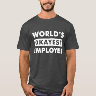 T-shirt La chemise personnalisée de l'employé le plus Okay