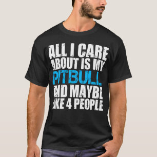 T-shirt La chemise toute de Pitbull soin d'I est environ