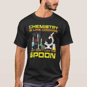 T-shirt La chimie, c'est comme si la Cuisine n'attrapait p