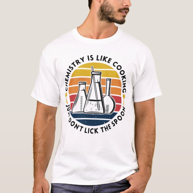 T-shirt La chimie, c'est comme si la cuisine ne léchait pa (Devant)