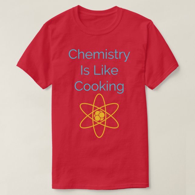T-shirt La chimie est comme la Cuisine 4 (Design devant)