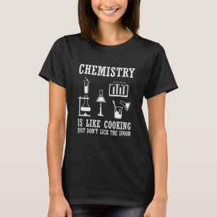 T-shirt la chimie est comme la cuisine drôle chémotiste ci
