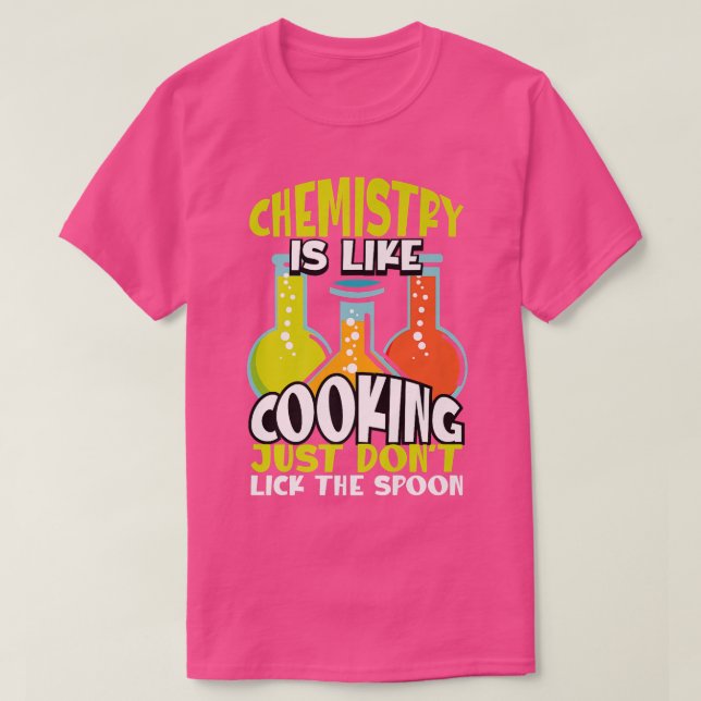 T-shirt La Chimie Est Comme La Cuisine Mais La Véritable C (Design devant)