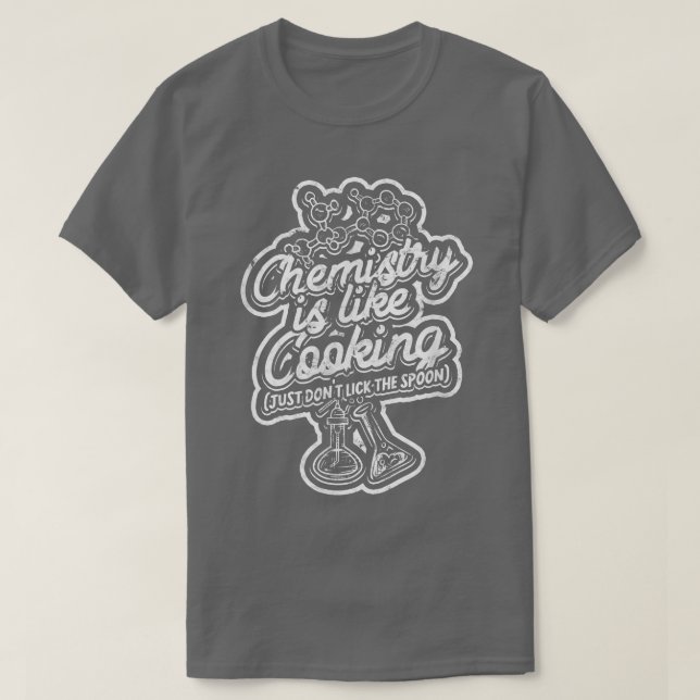 T-shirt La chimie est comme la cuisine (Ne pas lécher la c (Design devant)