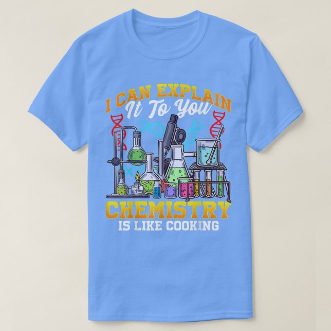 T-shirt La Chimie Est Comme La Fier Cuisine Chimiste Ge (Design devant)