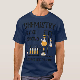 T-shirt la chimie est comme la science de la cuisine